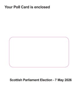Image of outside of poll card envelope. Says "Your Poll Card is enclosed" at the top and under the window with your address says "Scottish Parliament Election dash 7 May 2026"